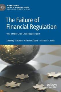 The Failure of Financial Regulation: Why a Major Crisis Could Happen Again