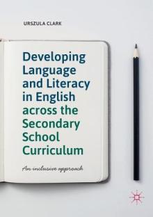 Developing Language and Literacy in English Across the Secondary School Curriculum: An Inclusive Approach