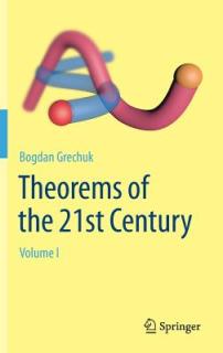 Theorems of the 21st Century: Volume I