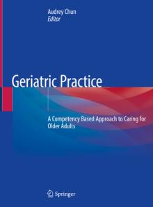 Geriatric Practice: A Competency Based Approach to Caring for Older Adults