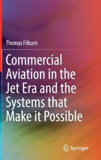 Commercial Aviation in the Jet Era and the Systems That Make It Possible