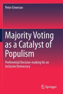 Majority Voting as a Catalyst of Populism: Preferential Decision-Making for an Inclusive Democracy
