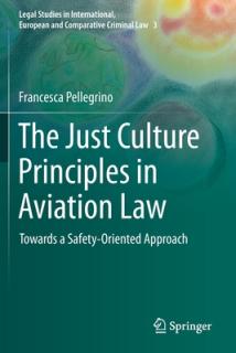 The Just Culture Principles in Aviation Law: Towards a Safety-Oriented Approach