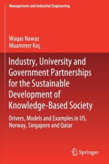 Industry, University and Government Partnerships for the Sustainable Development of Knowledge-Based Society: Drivers, Models and Examples in Us, Norwa
