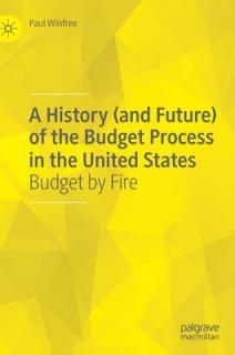 A History (and Future) of the Budget Process in the United States: Budget by Fire