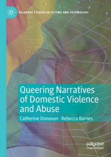 Queering Narratives of Domestic Violence and Abuse: Victims And/Or Perpetrators?