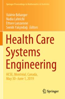 Health Care Systems Engineering: Hcse, Montral, Canada, May 30 - June 1, 2019