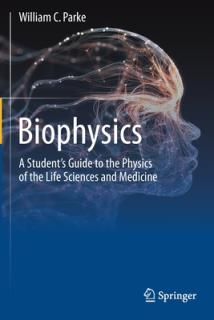 Biophysics: A Student's Guide to the Physics of the Life Sciences and Medicine