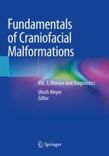 Fundamentals of Craniofacial Malformations: Vol. 1, Disease and Diagnostics