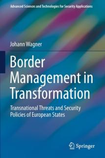 Border Management in Transformation: Transnational Threats and Security Policies of European States