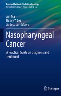 Nasopharyngeal Cancer: A Practical Guide on Diagnosis and Treatment