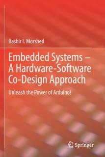 Embedded Systems - A Hardware-Software Co-Design Approach: Unleash the Power of Arduino!
