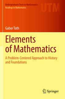 Elements of Mathematics: A Problem-Centered Approach to History and Foundations
