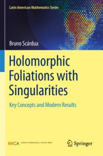 Holomorphic Foliations with Singularities: Key Concepts and Modern Results
