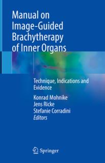 Manual on Image-Guided Brachytherapy of Inner Organs: Technique, Indications and Evidence