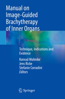 Manual on Image-Guided Brachytherapy of Inner Organs: Technique, Indications and Evidence