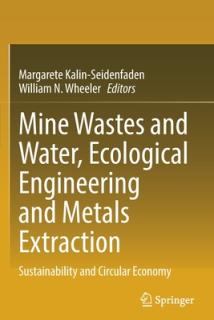 Mine Wastes and Water, Ecological Engineering and Metals Extraction: Sustainability and Circular Economy