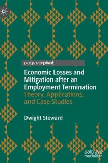 Economic Losses and Mitigation After an Employment Termination: Theory, Applications, and Case Studies