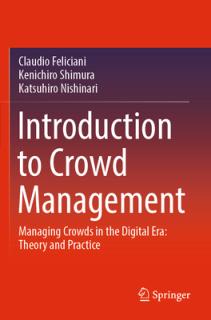 Introduction to Crowd Management: Managing Crowds in the Digital Era: Theory and Practice