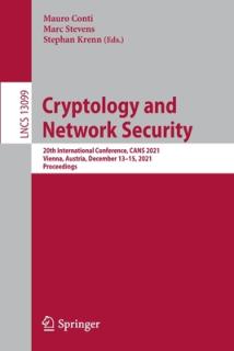Cryptology and Network Security: 20th International Conference, Cans 2021, Vienna, Austria, December 13-15, 2021, Proceedings