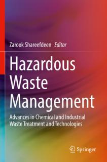 Hazardous Waste Management: Advances in Chemical and Industrial Waste Treatment and Technologies
