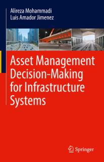 Asset Management Decision-Making for Infrastructure Systems