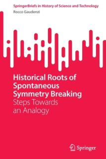Historical Roots of Spontaneous Symmetry Breaking: Steps Towards an Analogy