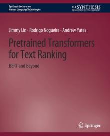 Pretrained Transformers for Text Ranking: Bert and Beyond