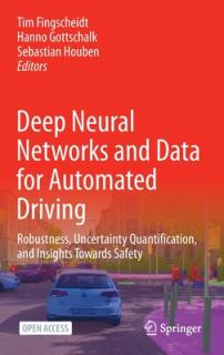 Deep Neural Networks and Data for Automated Driving: Robustness, Uncertainty Quantification, and Insights Towards Safety