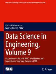 Data Science in Engineering, Volume 9: Proceedings of the 40th Imac, a Conference and Exposition on Structural Dynamics 2022