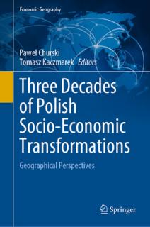 Three Decades of Polish Socio-Economic Transformations: Geographical Perspectives