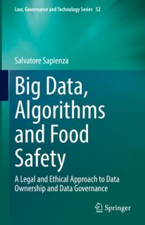 Big Data, Algorithms and Food Safety: A Legal and Ethical Approach to Data Ownership and Data Governance