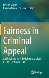 Fairness in Criminal Appeal: A Critical and Interdisciplinary Analysis of the Ecthr Case-Law