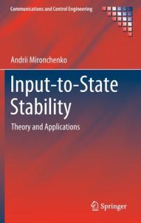 Input-To-State Stability: Theory and Applications