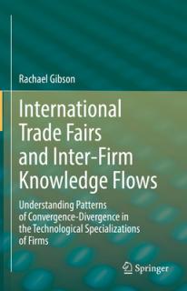 International Trade Fairs and Inter-Firm Knowledge Flows: Understanding Patterns of Convergence-Divergence in the Technological Specializations of Fir