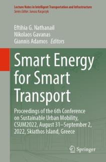 Smart Energy for Smart Transport: Proceedings of the 6th Conference on Sustainable Urban Mobility, Csum2022, August 31- September 2, 2022, Skiathos Is