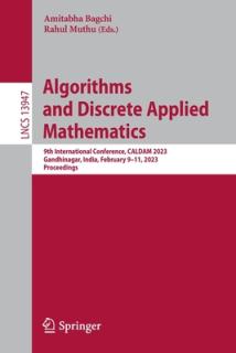 Algorithms and Discrete Applied Mathematics: 9th International Conference, Caldam 2023, Gandhinagar, India, February 9-11, 2023, Proceedings
