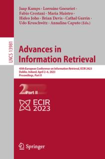 Advances in Information Retrieval: 45th European Conference on Information Retrieval, Ecir 2023, Dublin, Ireland, April 2-6, 2023, Proceedings, Part I