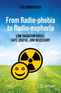 From Radio-Phobia to Radio-Euphoria: Low Radiation Doses: Safe, Useful, and Necessary