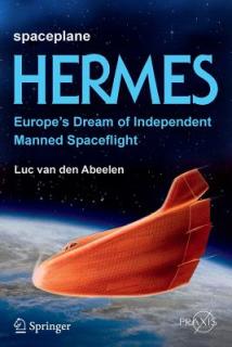 Spaceplane Hermes: Europe's Dream of Independent Manned Spaceflight