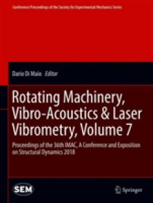 Rotating Machinery, Vibro-Acoustics & Laser Vibrometry, Volume 7: Proceedings of the 36th Imac, a Conference and Exposition on Structural Dynamics 201