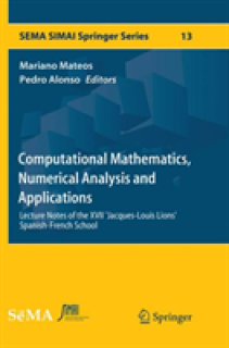 Computational Mathematics, Numerical Analysis and Applications: Lecture Notes of the XVII 'Jacques-Louis Lions' Spanish-French School