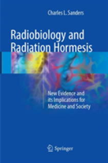 Radiobiology and Radiation Hormesis: New Evidence and Its Implications for Medicine and Society