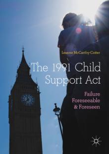 The 1991 Child Support ACT: Failure Foreseeable and Foreseen