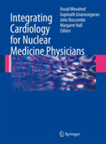 Integrating Cardiology for Nuclear Medicine Physicians: A Guide to Nuclear Medicine Physicians