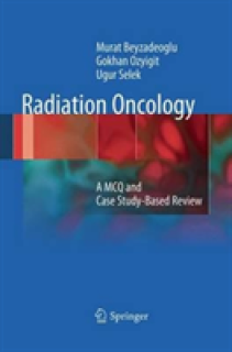 Radiation Oncology: A McQ and Case Study-Based Review