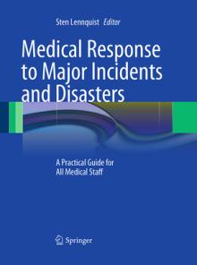 Medical Response to Major Incidents and Disasters: A Practical Guide for All Medical Staff