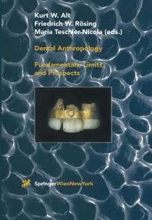 Dental Anthropology: Fundamentals, Limits and Prospects