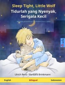 Sleep Tight, Little Wolf - Tidurlah yang Nyenyak, Serigala Kecil (English - Indonesian): Bilingual children's picture book