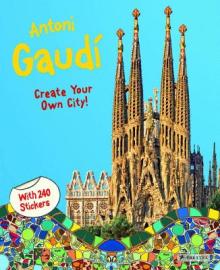 Antoni Gaud: Create Your Own City Sticker Book